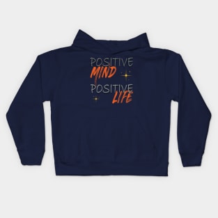 Positive mind positive life Kids Hoodie